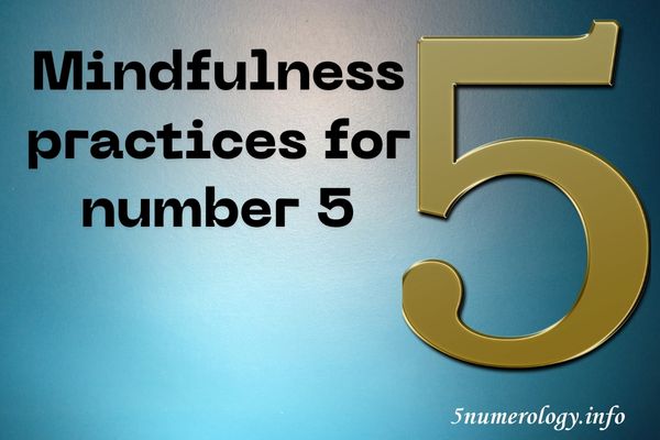 Mindfulness practices for number 5